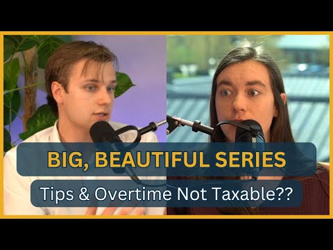 DIY Money | The Big, Beautiful Series: Tips & Overtime Not Taxable??