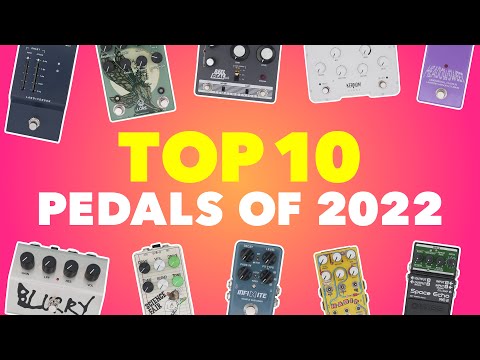 Top 10 Pedals of 2022 (Chase Bliss, TC Electronic, BOSS, Land Devices, Walrus)