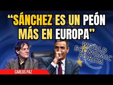 Carlos Paz, rotundo con el ‘gran títere Sánchez’: ¡Davos anunció el control de medios!