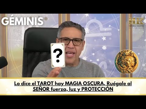 GÉMINIS; Lo dice el TAROT hay MAGIA OSCURA, Ruégale al SEÑOR fuerza, luz y PROTECCIÓN