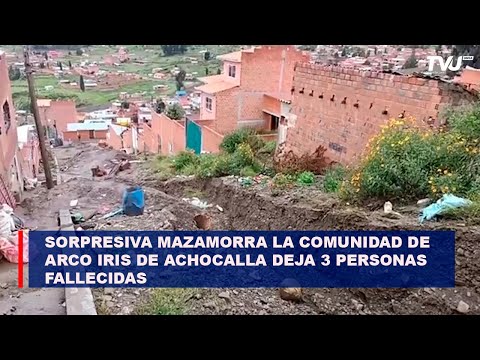 Sorpresiva mazamorra la comunidad de Arco Iris de Achocalla deja tres personas fallecidas