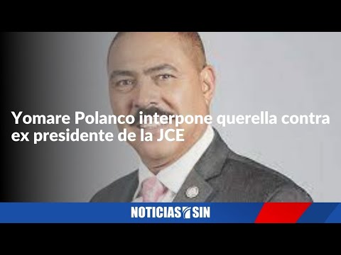 Yomare Polanco interpone querella contra ex presidente de la JCE