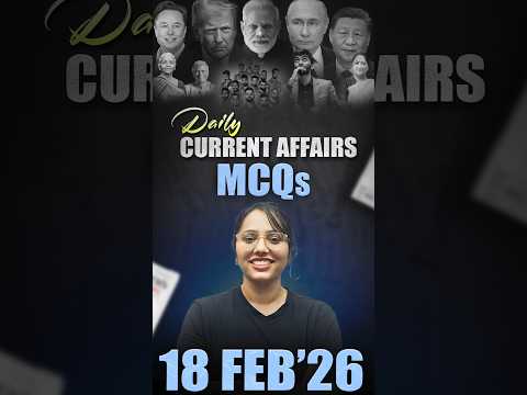 Daily Current Affairs MCQ | Current Affairs Today I 18 February 2026 #parchamclasses