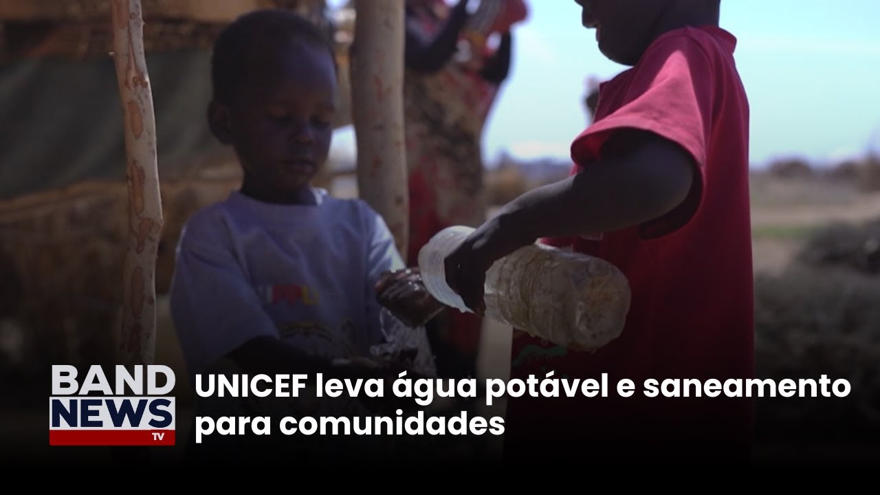 UNICEF leva água potável e saneamento para comunidades | BandNews TV