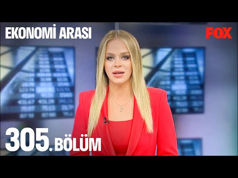 Ekonomi Arası 305. Bölüm