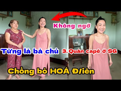 KHÔNG NGỜ “ cô gái từng là bà chủ 3 quán càphê ở SG chồng bỏ hóa đ/iên