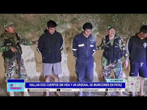 La Libertad: hallan dos cuerpos sin vida y un arsenal de municiones en Pataz