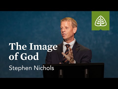 Stephen Nichols: The Image of God