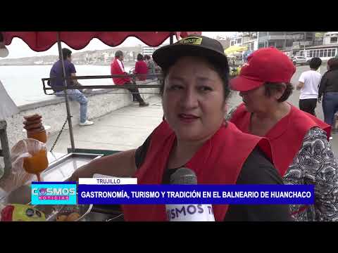 Trujillo: Gastronomía, turismo y tradición en el balneario de Huanchaco
