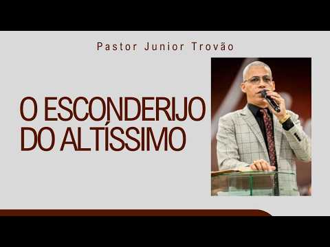 PR JUNIOR TROVÃO I O ESCONDERIJO DO ALTÍSSIMO