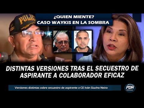 VERSIONES DISTINTAS FISCAL BARRETO Y GRAL ZANABRIA SOBRE SECUESTRO DE A.C.E CASO WAYKIS EN LA SOMBRA