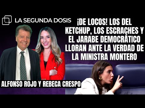 ¡DE LOCOS! Los del Ketchup, los escraches y el jarabe democrático lloran ante la verdad de Montero