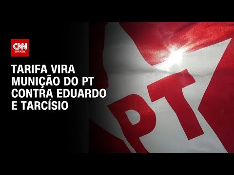 ​PT tenta usar as tarifas de Trump como munição contra Eduardo Bolsonaro e Tarcísio | CNN ARENA