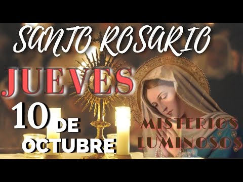 SANTO ROSARIO DE HOY JUEVES 10 DE OCTUBRE