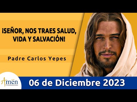 Evangelio De Hoy Miércoles 6 Diciembre 2023 l Padre Carlos Yepes l Biblia l Mateo 15,29-37 lCatólica