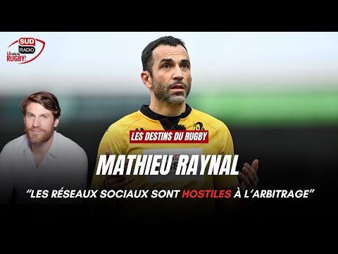 Mathieu Raynal : Les réseaux sociaux sont hostiles à l'arbitrage du rugby