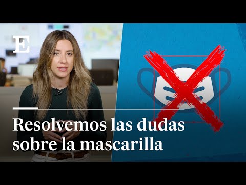 MASCARILLA: ¿Dónde sí y dónde no es obligatoria? ¿Hasta cuándo? | EL PAÍS