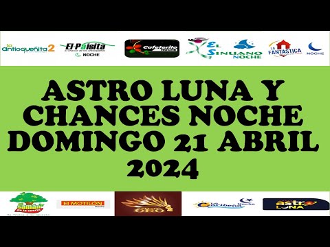 Resultados CHANCES NOCHE de Domingo 21 Abril 2024 ASTRO LUNA DE HOY LOTERIAS DE HOY RESULTADOS