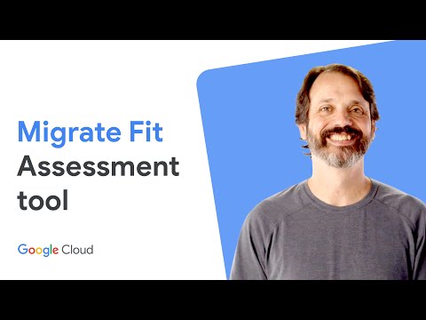 How to use Google Cloud’s fit assessment tool