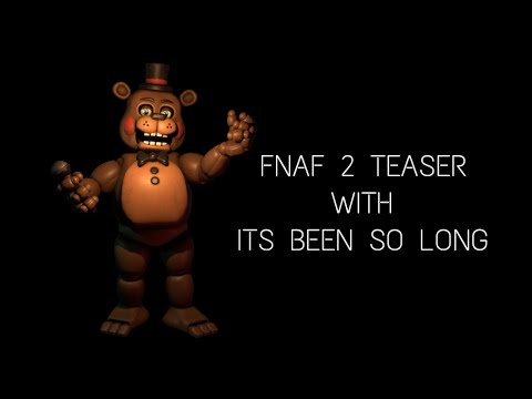 FNAF 2 TEASER WITH ITS BEEN SO LONG (CABEX MUSIC REMIX)