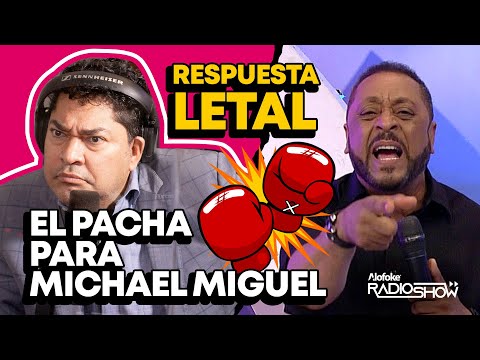 EL PACHA RESPUESTA LETAL PARA MICHAEL MIGUEL (NUEVO CAPITULO DE ESTE LIO ETERNO)