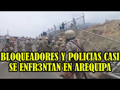 EJERCITO Y POLICIAS DESBLOQUEAN VIA PRINCIPAL CONO NORTE DE AREQUIPA..