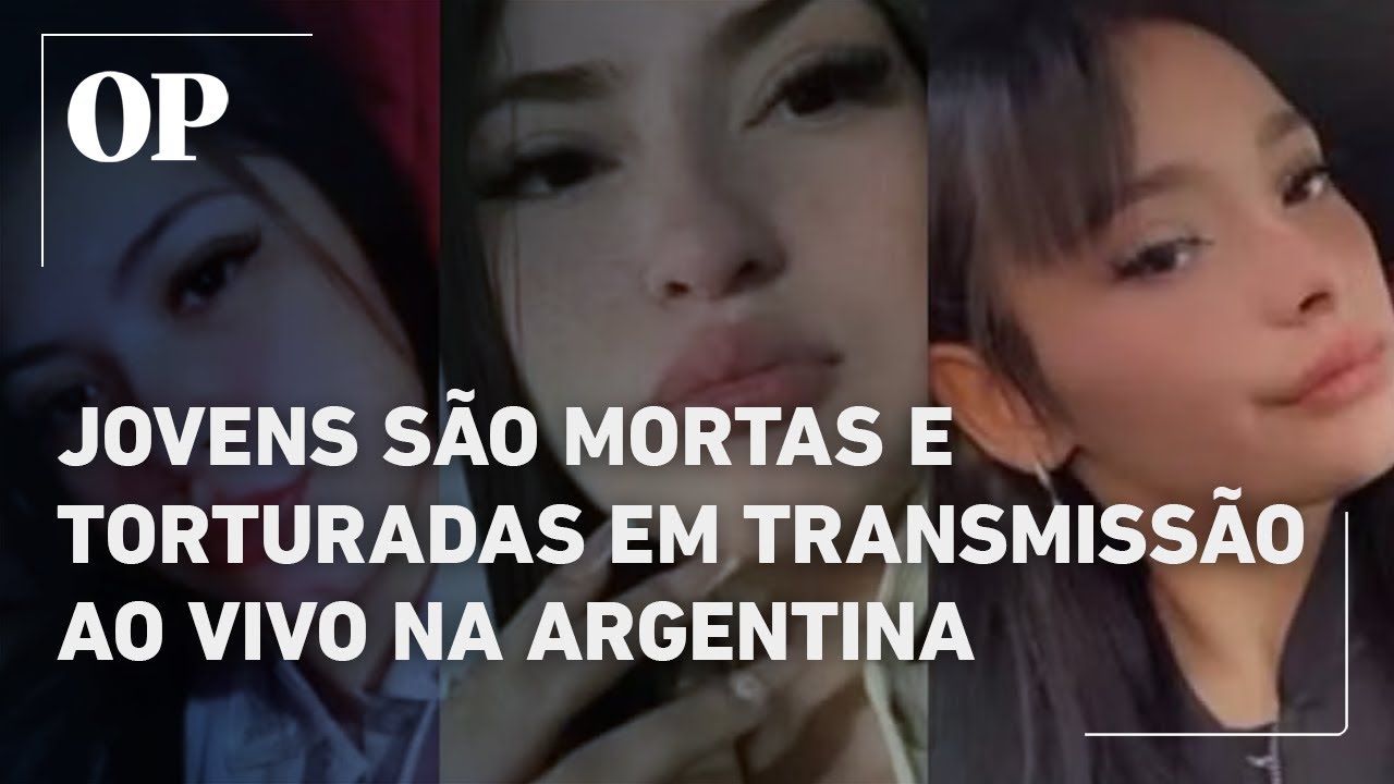 Jovens argentinas são mortas e torturadas durante transmissão ao vivo