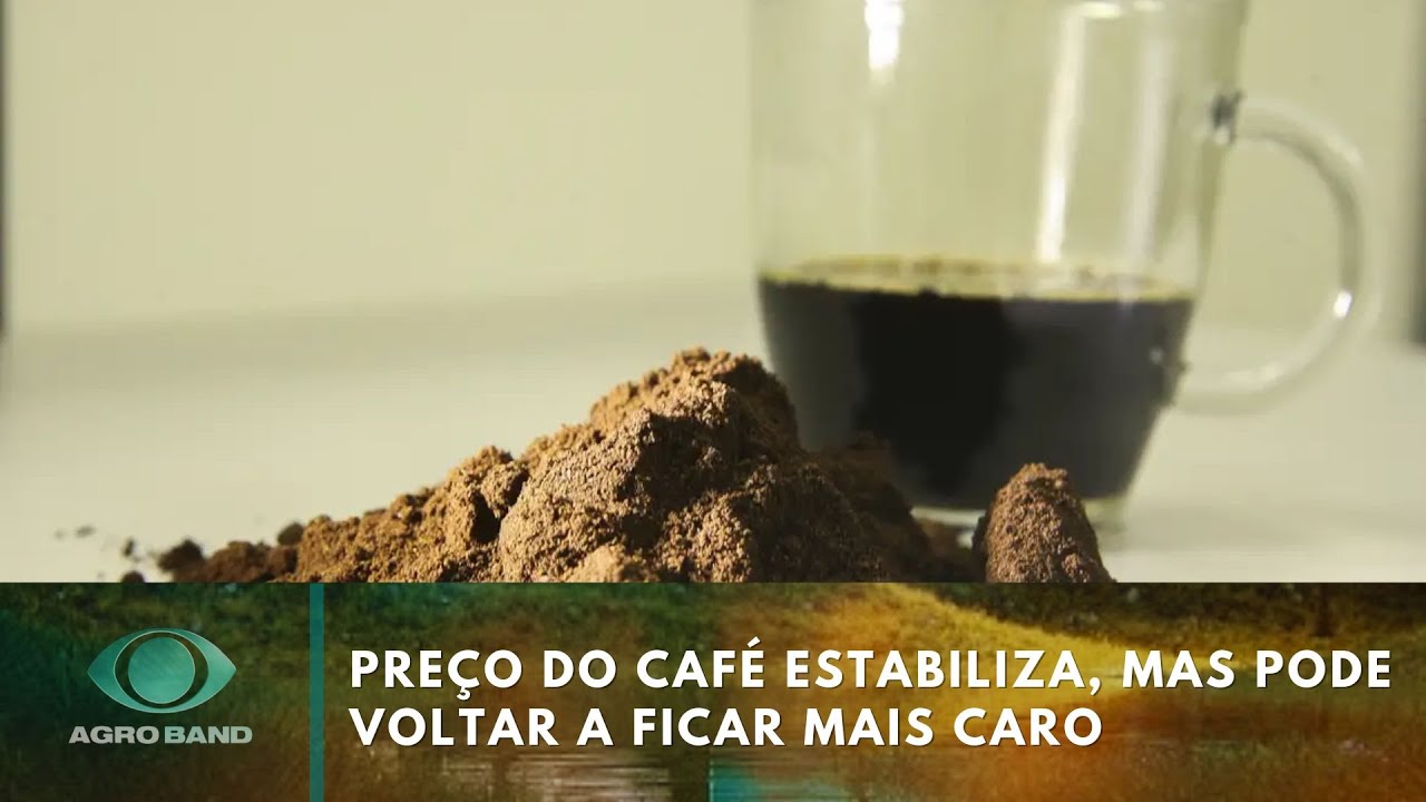 Preço do café estabiliza mas pode voltar a ficar mais caro