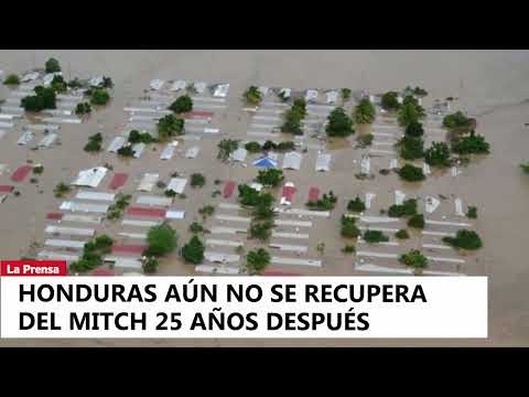 Honduras aún no se recupera del Mitch 25 años después