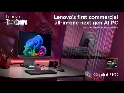 Lenovo ThinkCentre neo 55a Gen 6 - When Next Gen AI PC experiences meet All in One Desktops