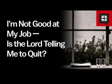 I’m Not Good at My Job — Is the Lord Telling Me to Quit? // Ask Pastor John
