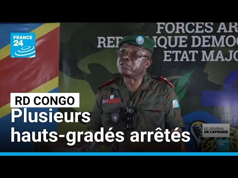 RD Congo : l'armée annonce l'arrestation de plusieurs hauts-gradés • FRANCE 24