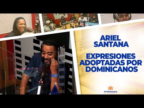 Expresiones Adoptadas por Dominicanos - Ariel Santana