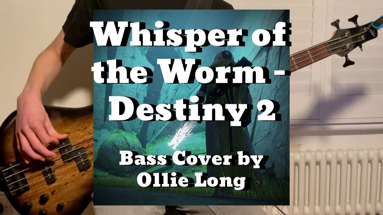 "Whisper of the Worm Destiny 2 (Bass Cover by Ollie Long)" enviado