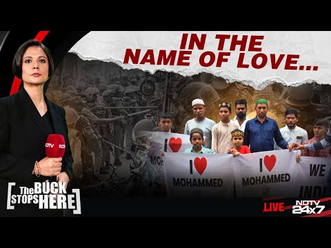 Bareilly Clashes News | I Love Muhammad Row: In The Name Of Love | The Buck Stops Here