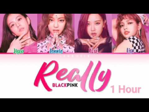 BLACKPINK - Really (1 hour extended)