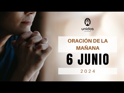 Oración de la mañana para el 6 de junio del 2024