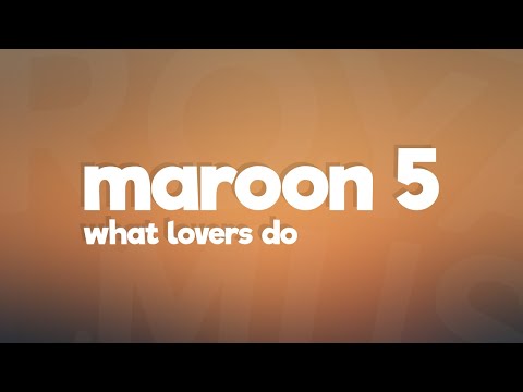 Maroon 5 - What Lovers Do (Lyrics) feat. SZA