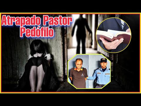 Capturado Pastor Evangelico Pedófilo por Violar Niña de 9 años al salir de Escuela Dominical