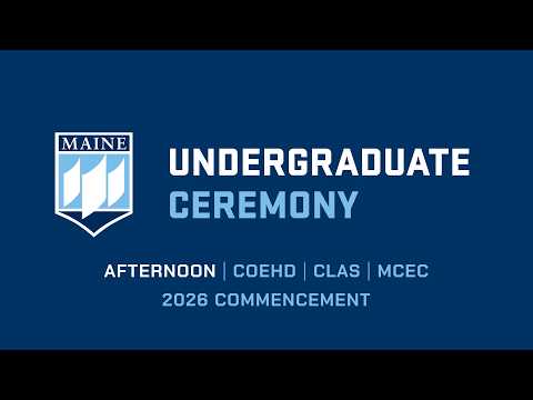 Undergraduate Ceremony, Afternoon | 2026 Commencement | The University of Maine