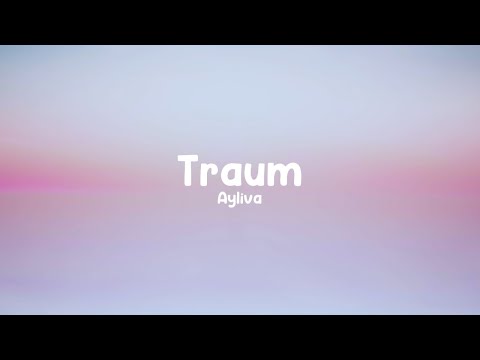 Ayliva - Traum (Lyrics)