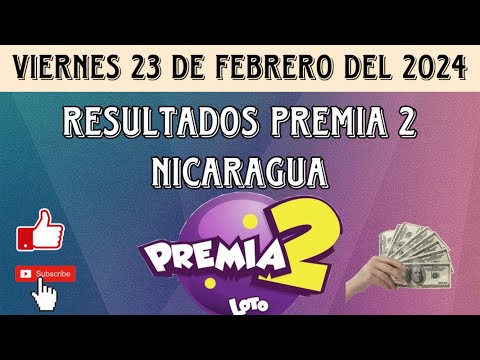 Resultados PREMIA 2 NICARAGUA del viernes 24 de febrero del 2024