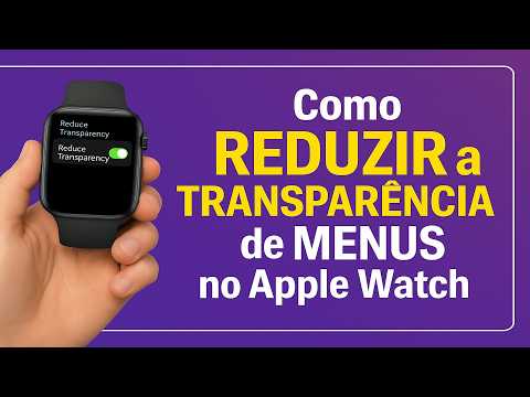 Como REDUZIR a TRANSPARÊNCIA de MENUS no Apple Watch