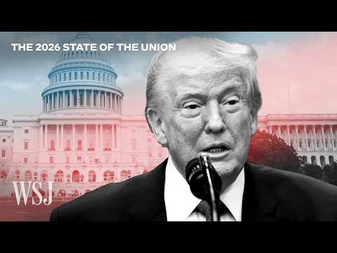 Trump's State of the Union: WSJ Reporters Preview and Breakdown What's at Stake | WSJ