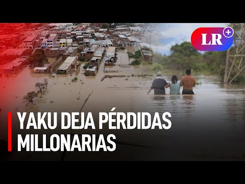 Pérdidas económicas por ciclón Yaku superarían S/ 13 mil millones en Perú