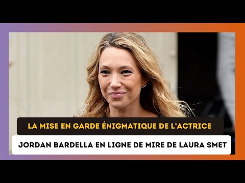 Laura Smet en Mode Alerte : Sa Mise en Garde E?nigmatique contre Jordan Bardella