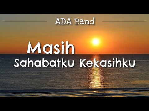 Ada Band - Masih (Sahabatku Kekasihku) (Lyric)