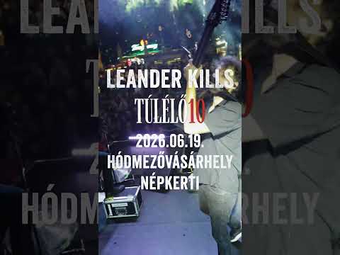 Leander Kills - Túlélő 10 turné, Hódmezővásárhely - 2026.06.19.