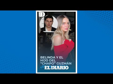 ¿Juntos en Sinaloa? Belinda y el hijo del “Chapo” Guzmán I El Diario