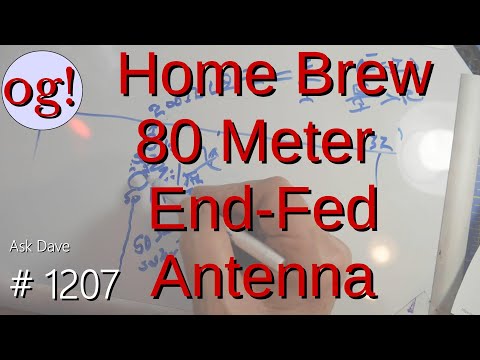 Home Brew 80 Meter End-Fed Antenna (#1207)